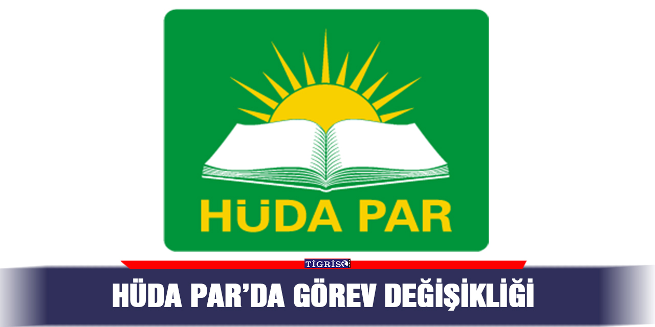 HÜDA PAR’da görev değişikliği