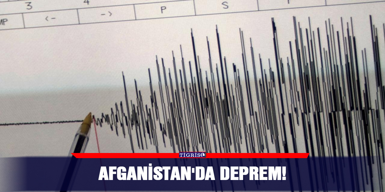 Afganistan'da deprem!