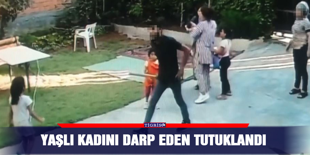 Yaşlı kadını darp eden tutuklandı