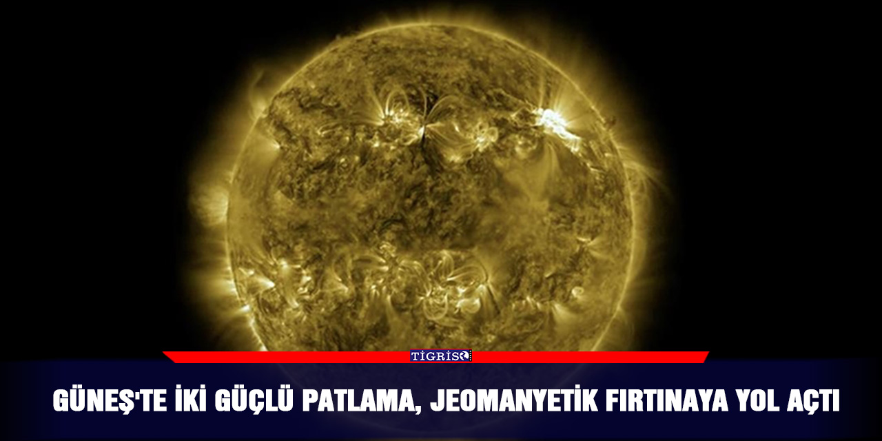 Güneş'te iki güçlü patlama, jeomanyetik fırtınaya yol açtı