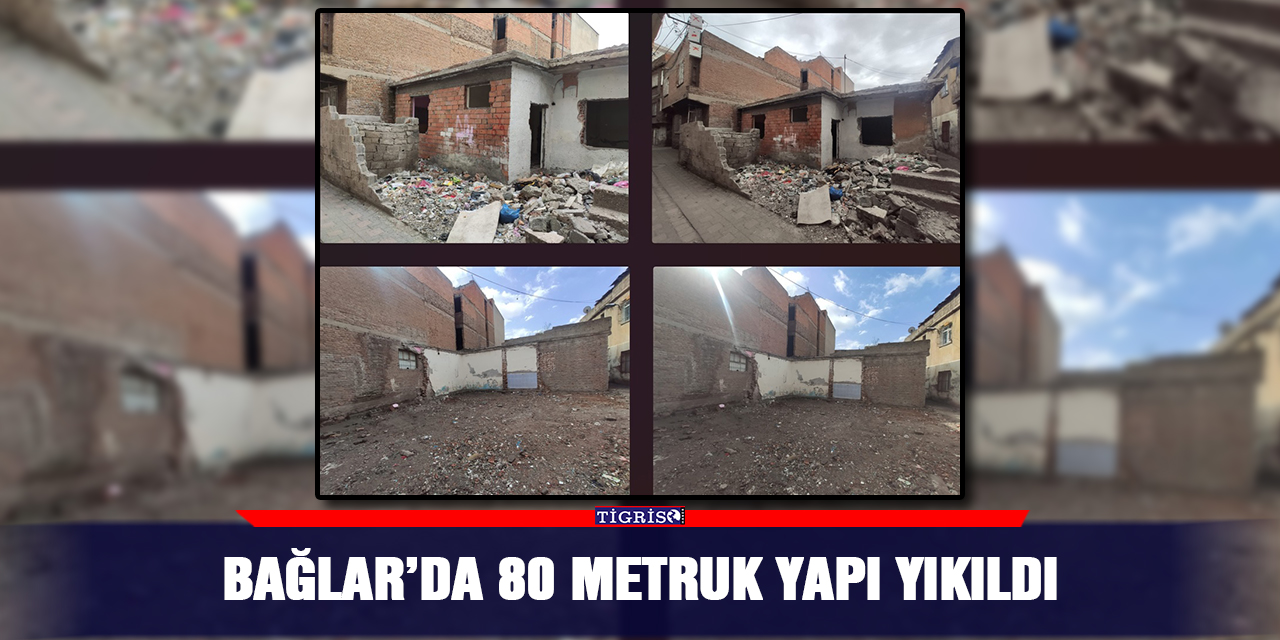 Bağlar’da 80 metruk yapı yıkıldı