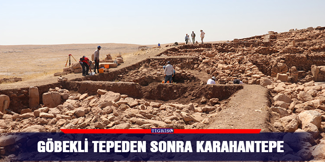 Göbekli tepeden sonra Karahantepe