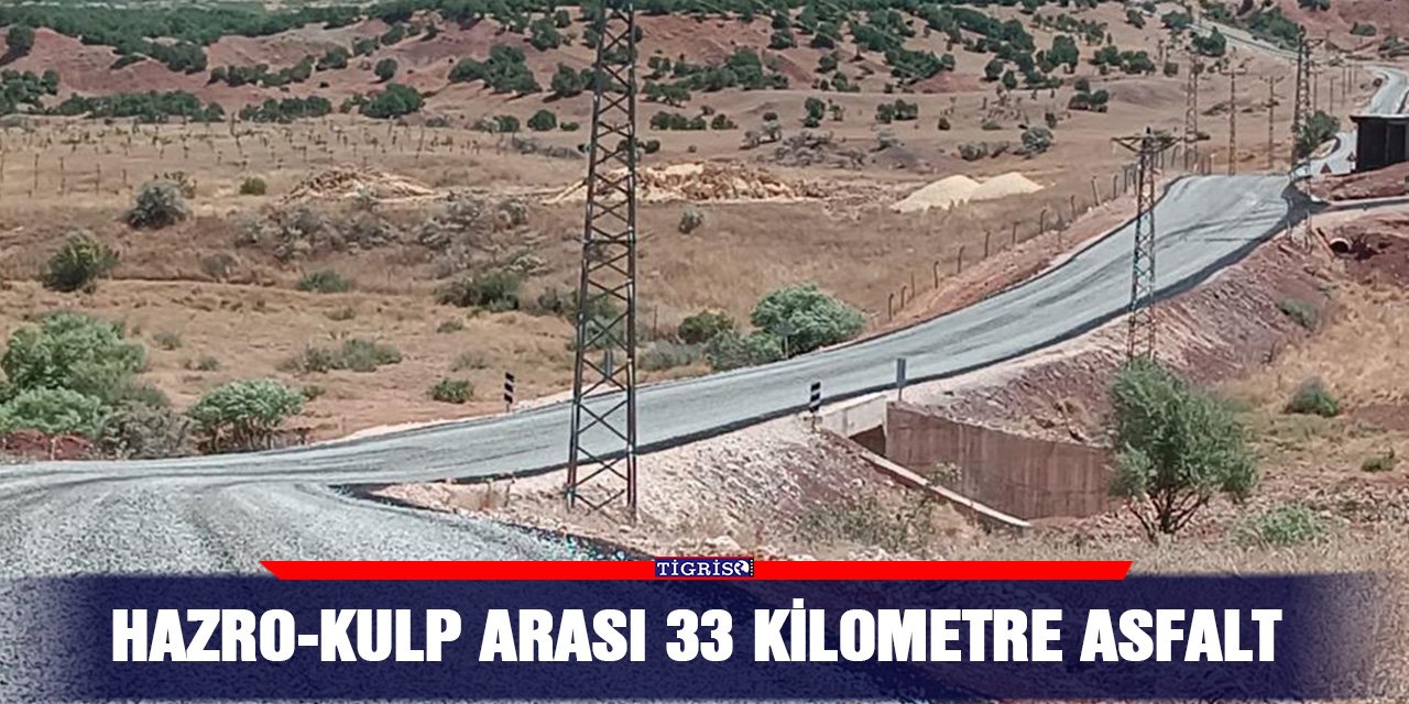 Hazro-Kulp arası 33 kilometre asfalt
