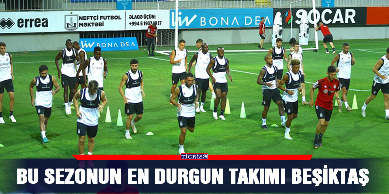 Bu sezonun en durgun takımı Beşiktaş
