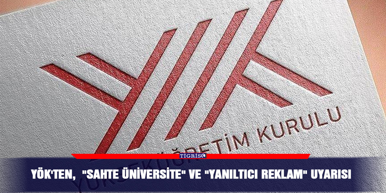 YÖK'ten,  "sahte üniversite" ve "yanıltıcı reklam" uyarısı