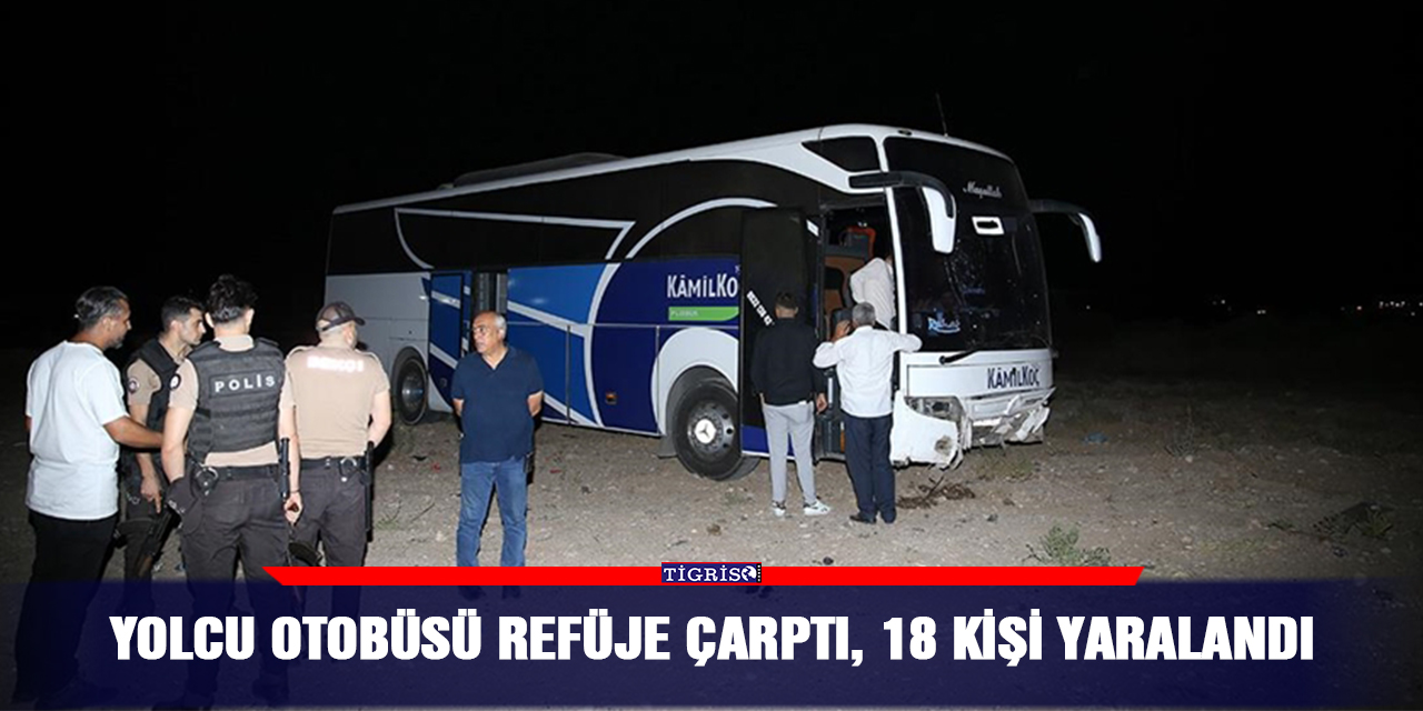 Yolcu otobüsü refüje çarptı, 18 kişi yaralandı
