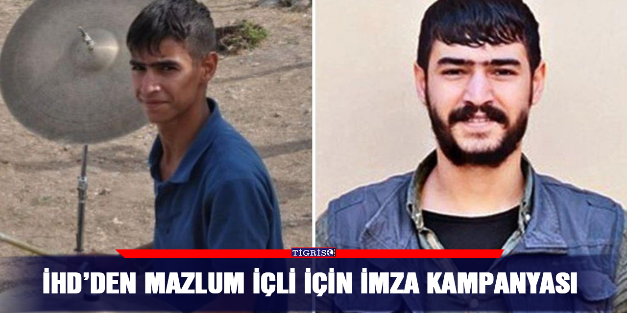 İHD'den Mazlum İçli için imza kampanyası