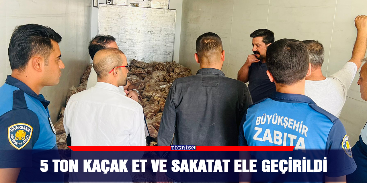5 ton kaçak et ve sakatat ele geçirildi