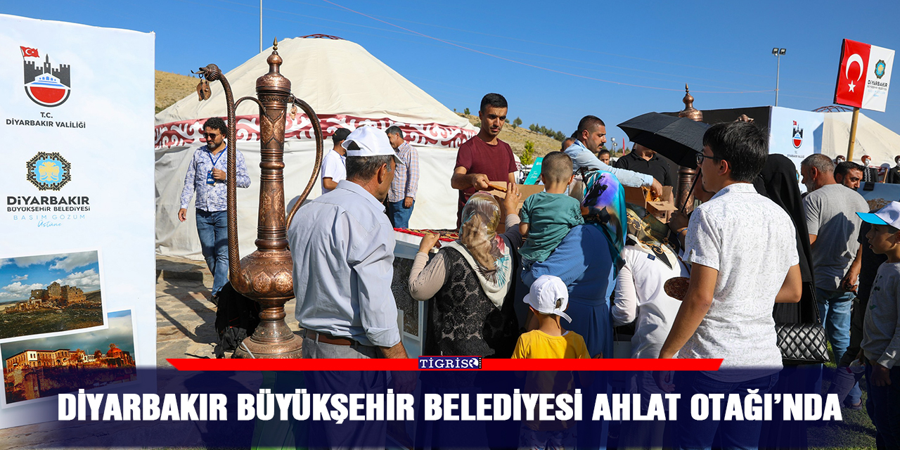 Diyarbakır Büyükşehir Belediyesi Ahlat Otağı’nda