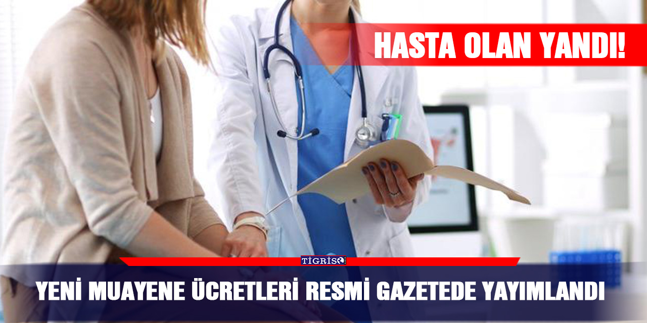 Yeni muayene ücretleri resmi gazetede yayımlandı