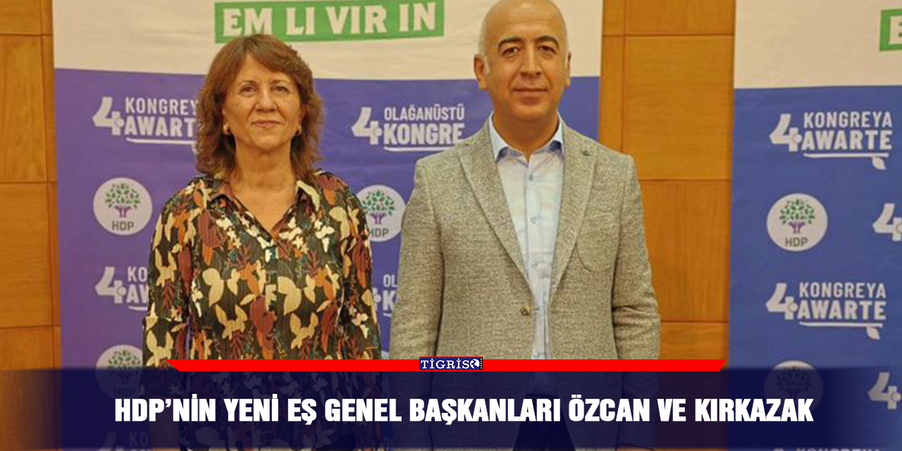 HDP’nin yeni eş genel başkanları Özcan ve Kırkazak