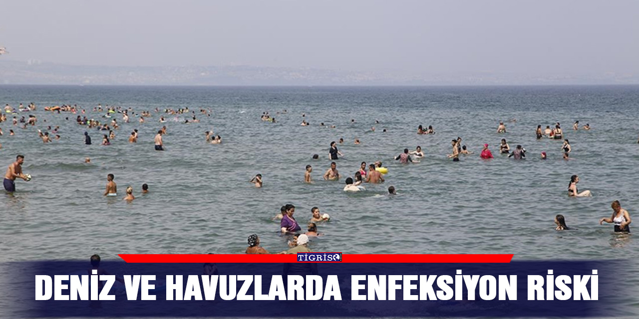 Deniz ve havuzlarda enfeksiyon riski