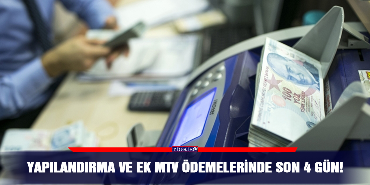 Yapılandırma ve ek MTV ödemelerinde son 4 gün!
