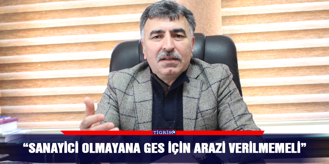 “Sanayici olmayana GES için arazi verilmemeli”
