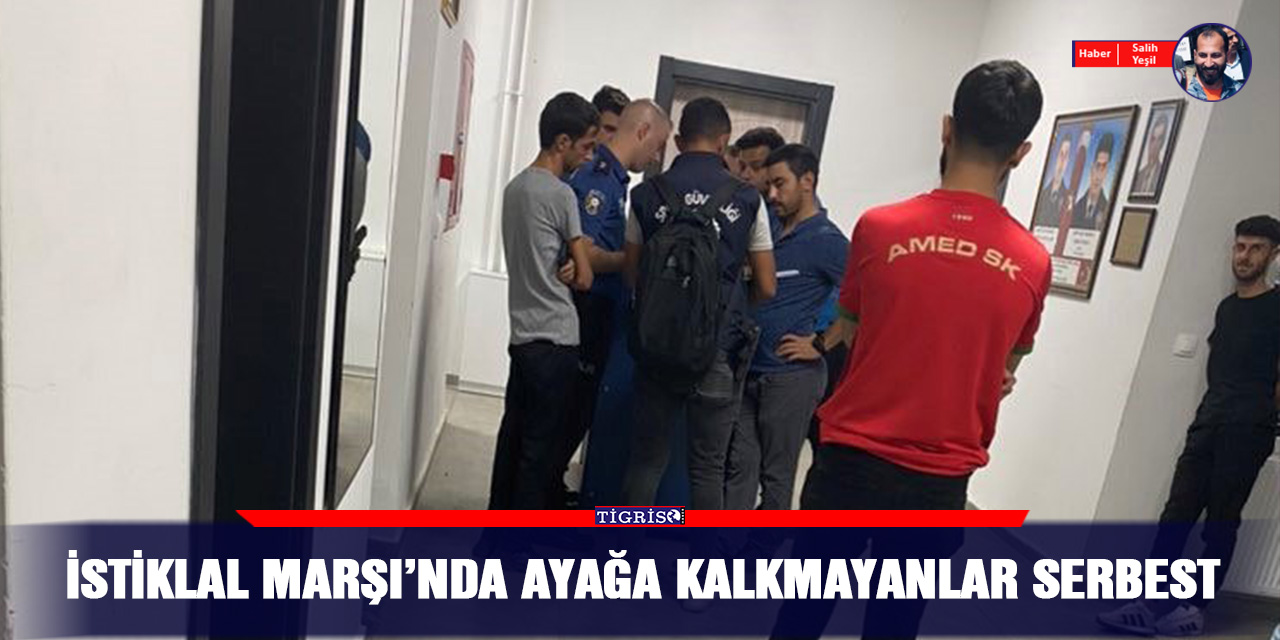 İstiklal Marşı’nda ayağa kalkmayanlar serbest