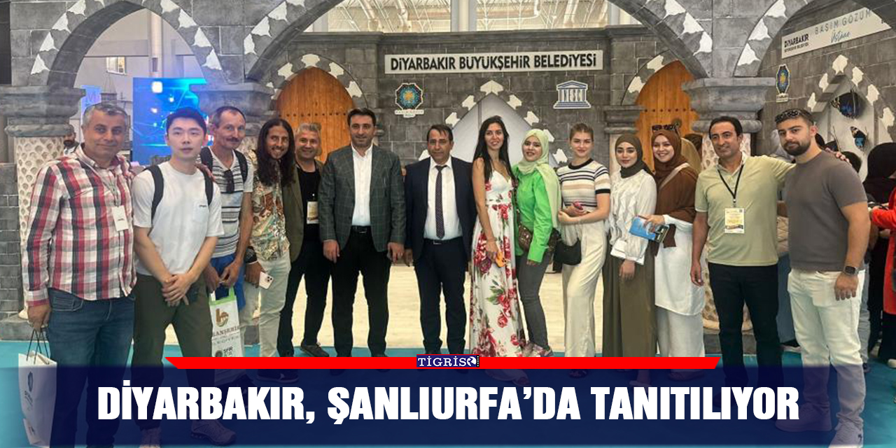 Diyarbakır, Şanlıurfa’da tanıtılıyor