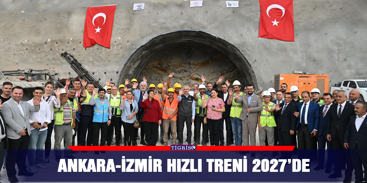 Ankara-İzmir hızlı treni 2027’de