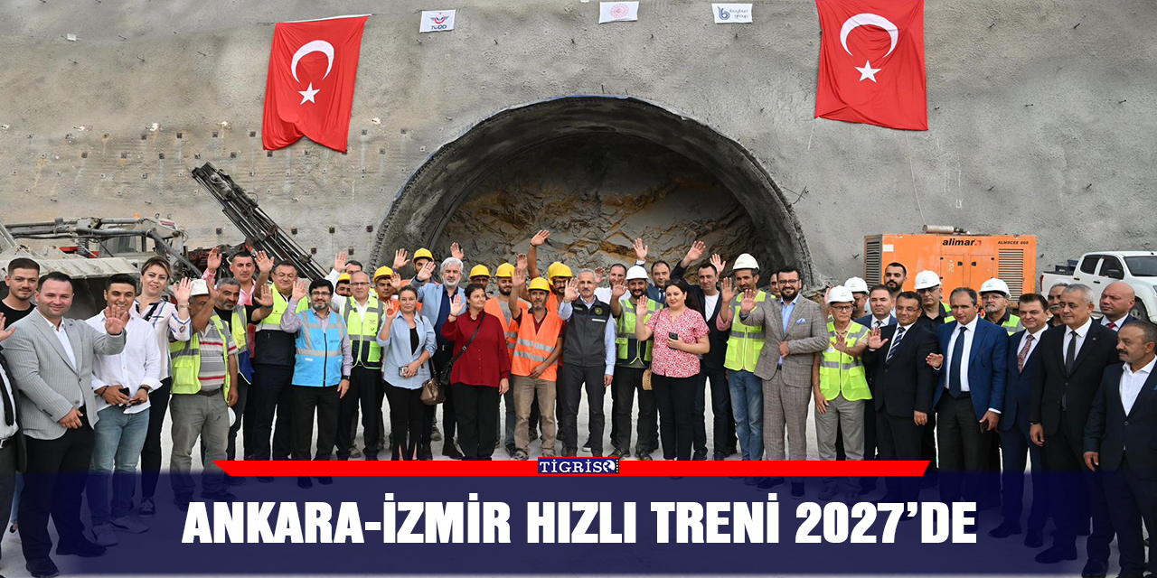 Ankara-İzmir hızlı treni 2027’de