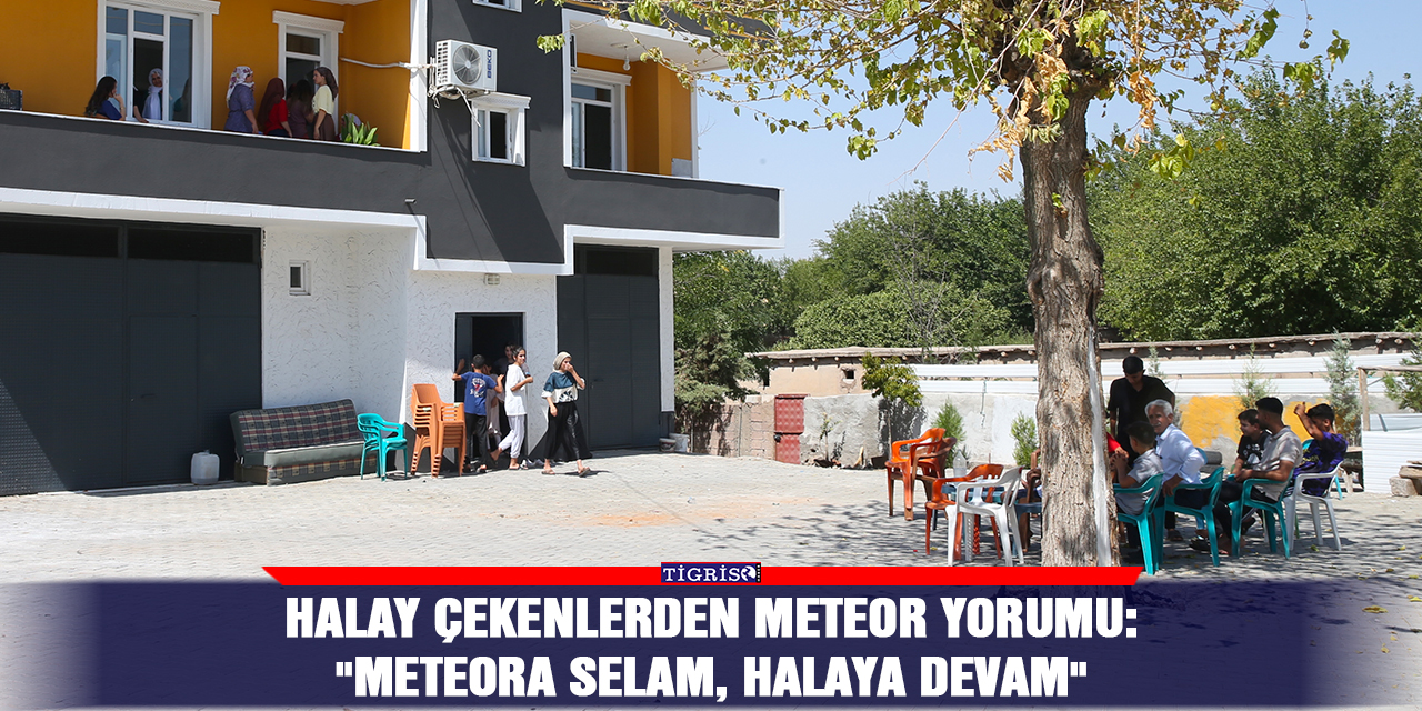 Halay çekenlerden meteor yorumu: "Meteora selam, halaya devam"