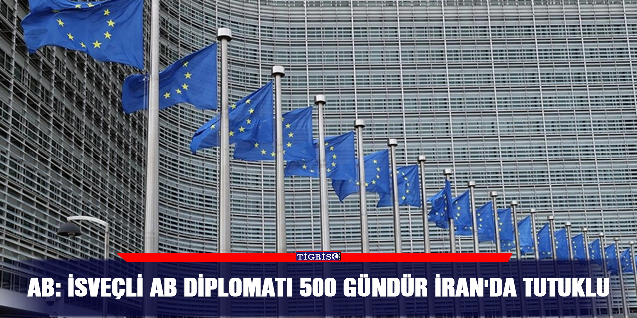 AB: İsveçli AB diplomatı 500 gündür İran'da tutuklu