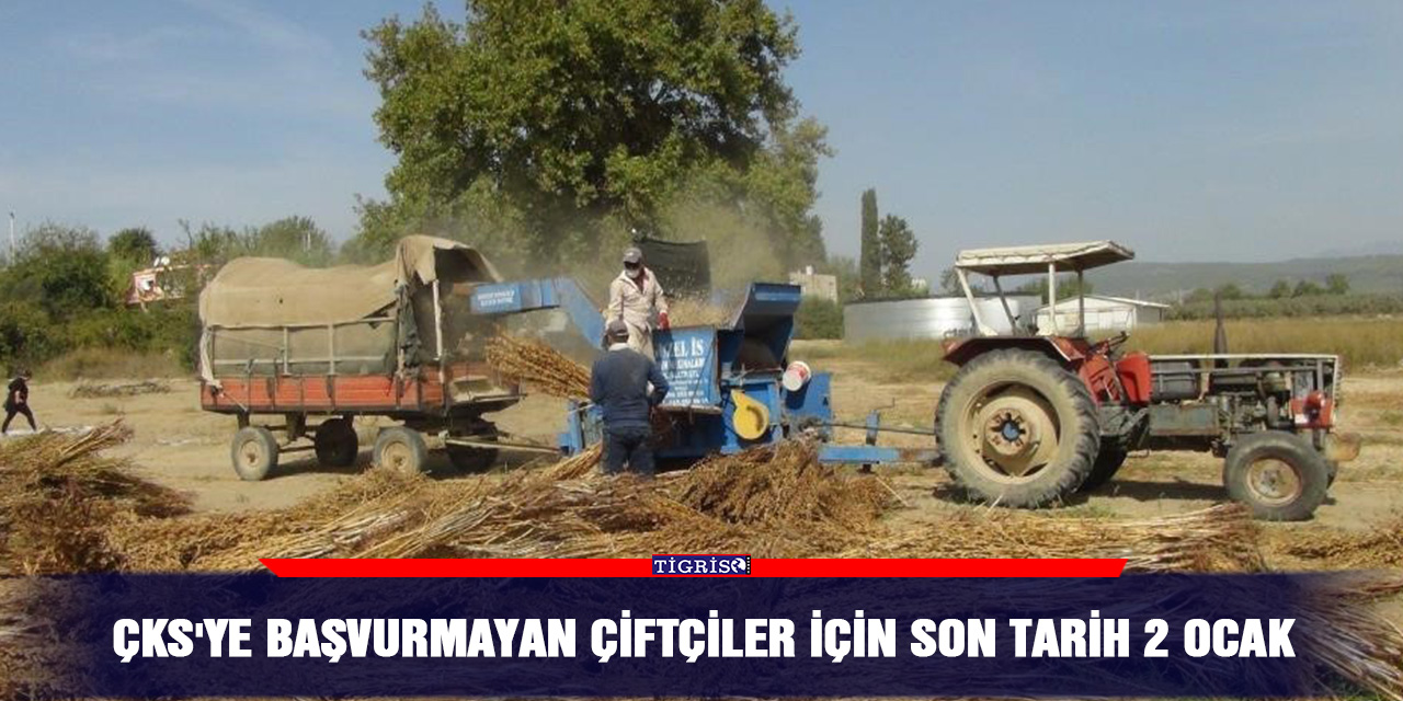 ÇKS'ye başvurmayan çiftçiler için son tarih 2 Ocak