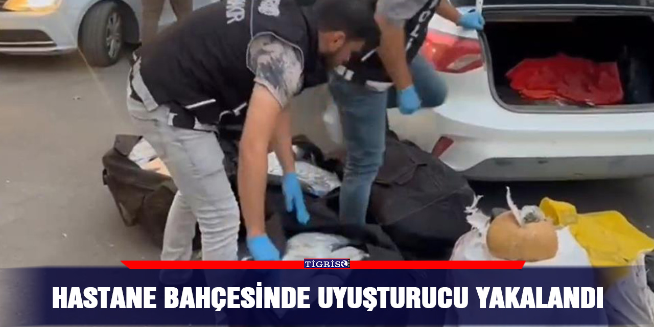 Hastane bahçesinde uyuşturucu yakalandı