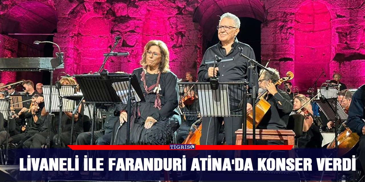 Livaneli ile Faranduri Atina'da konser verdi