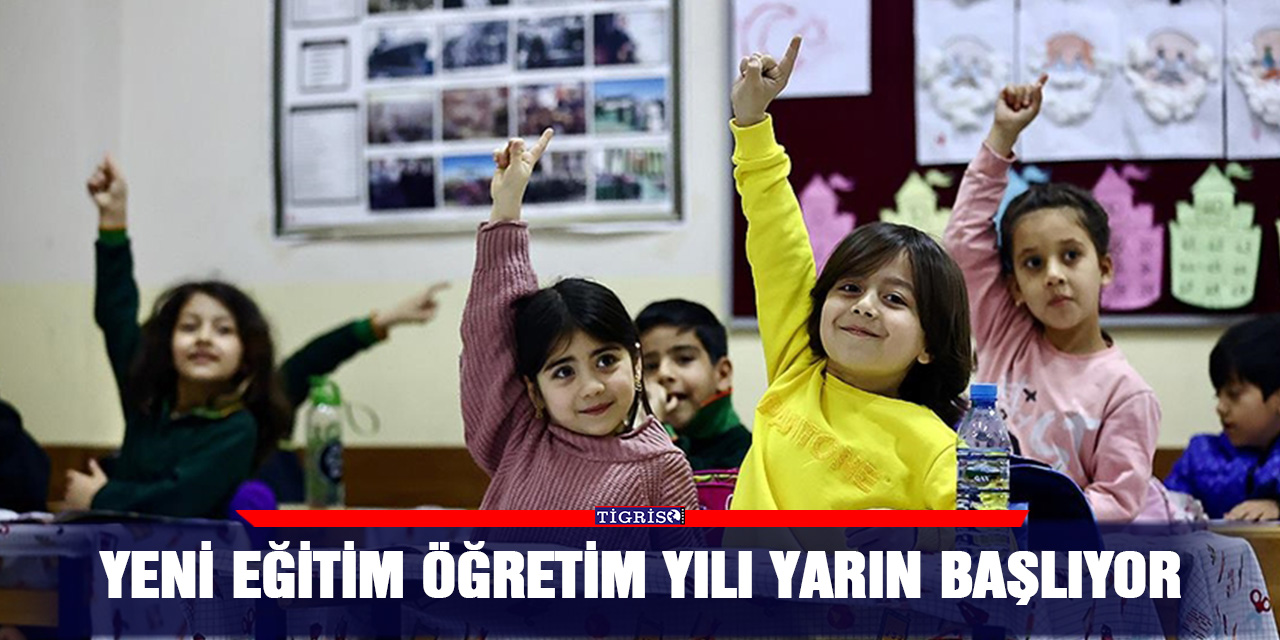 Yeni eğitim öğretim yılı yarın başlıyor