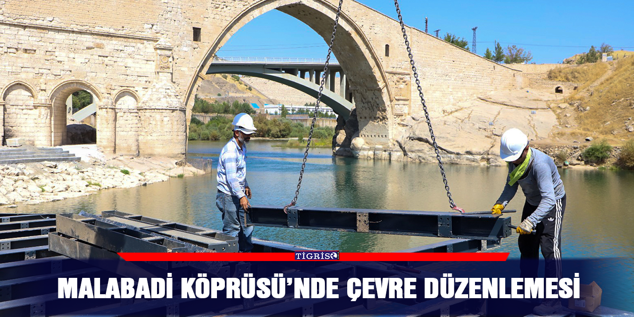 Malabadi Köprüsü’nde çevre düzenlemesi