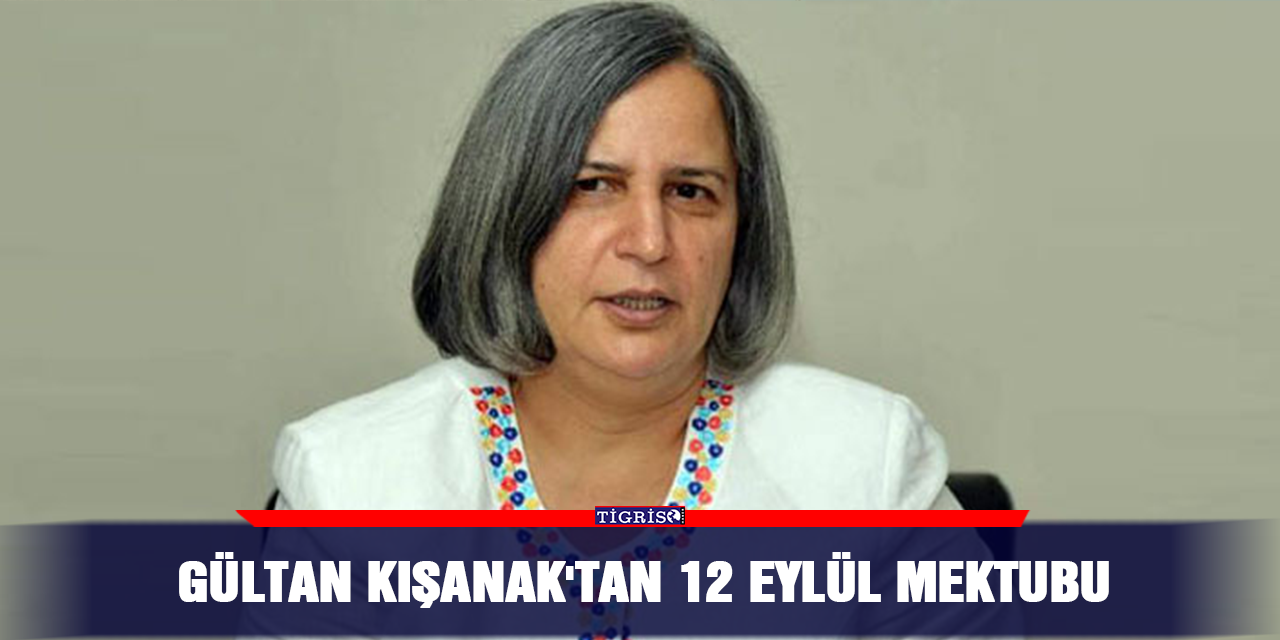 Gültan Kışanak'tan 12 Eylül mektubu