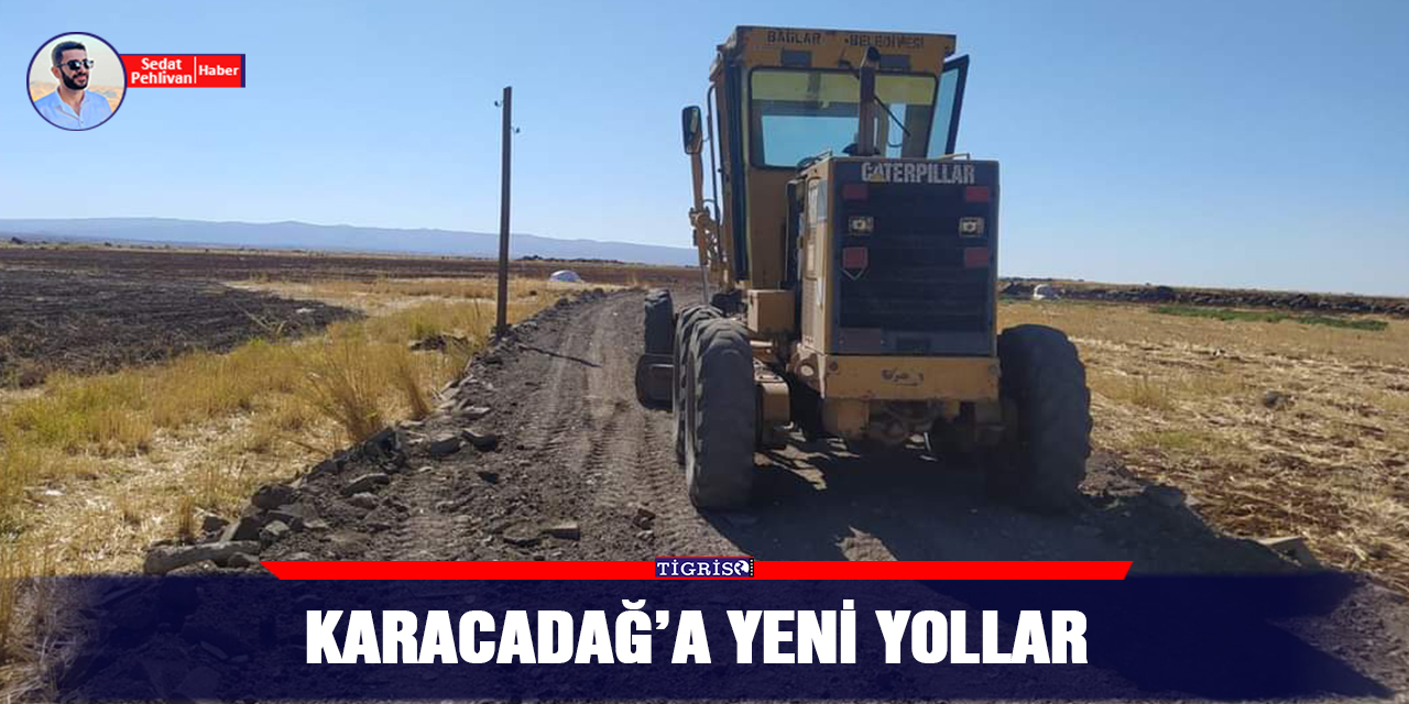 Karacadağ’a yeni yollar