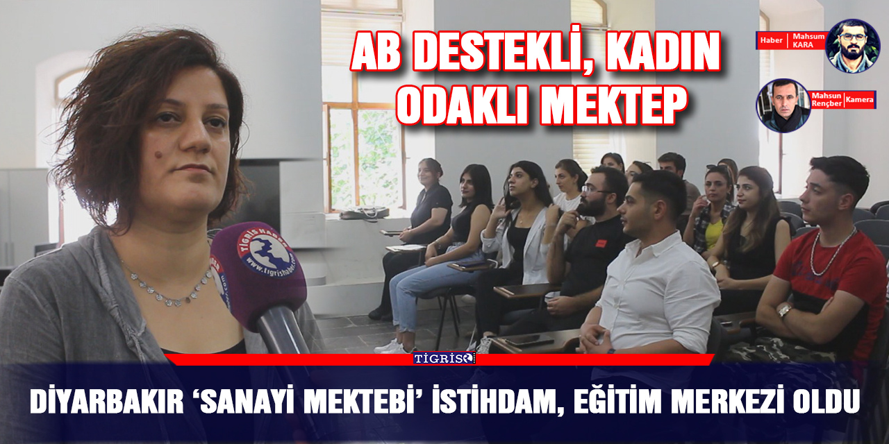 VİDEO - Diyarbakır ‘Sanayi Mektebi’ istihdam, eğitim merkezi oldu