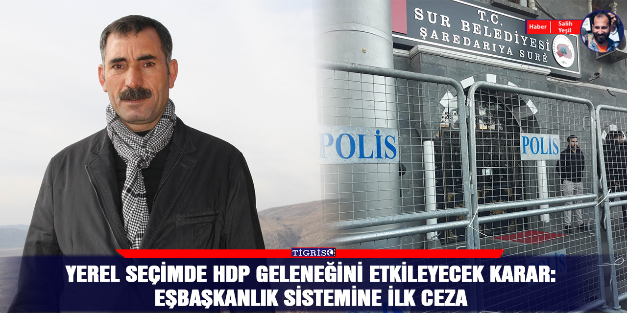 Yerel seçimde HDP geleneğini etkileyecek karar:  Eşbaşkanlık sistemine ilk ceza