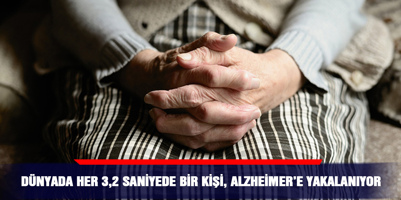 Dünyada her 3,2 saniyede bir kişi, Alzheimer’e yakalanıyor