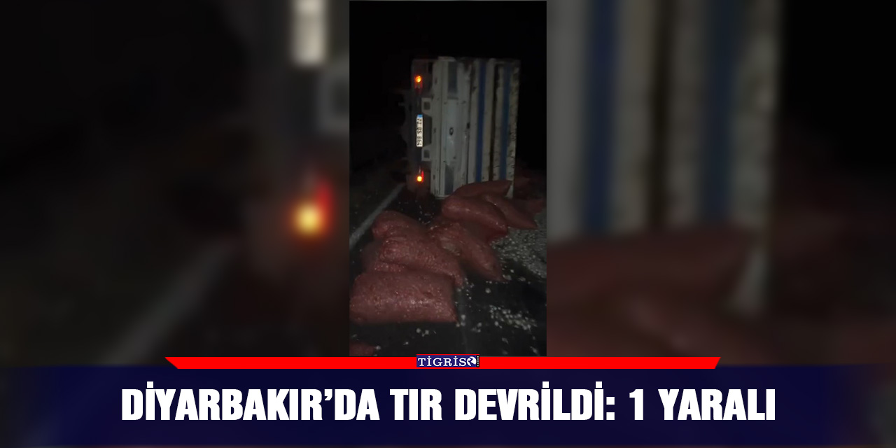 Diyarbakır’da TIR devrildi: 1 yaralı
