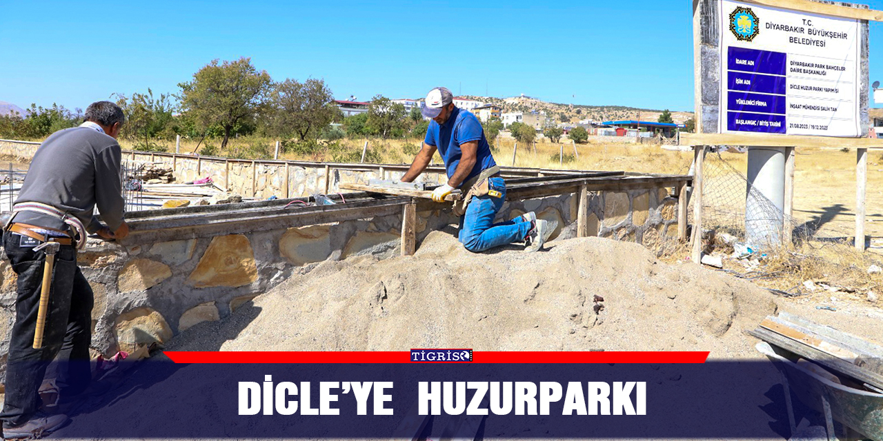 Dicle’ye  Huzurparkı