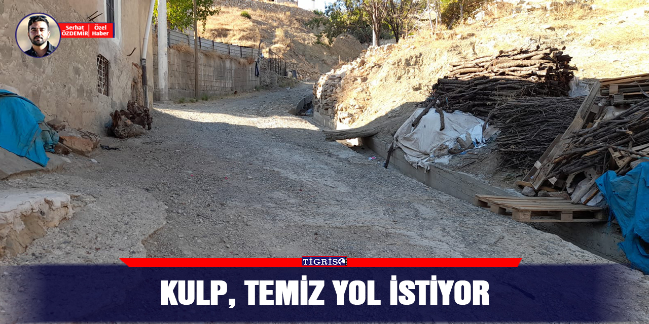 Kulp, temiz yol istiyor