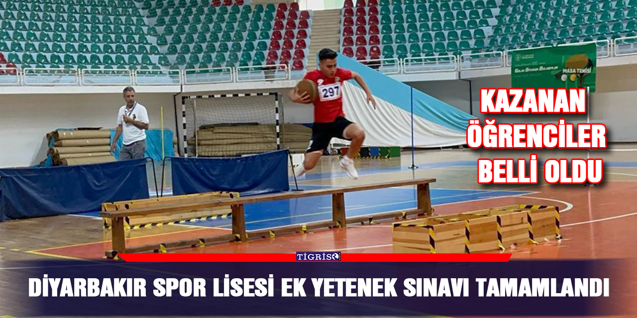 Diyarbakır spor lisesi ek yetenek sınavı tamamlandı