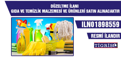 DÜZELTME İLANI GIDA VE TEMİZLİK MALZEMESİ VE ÜRÜNLERİ SATIN ALINACAKTIR