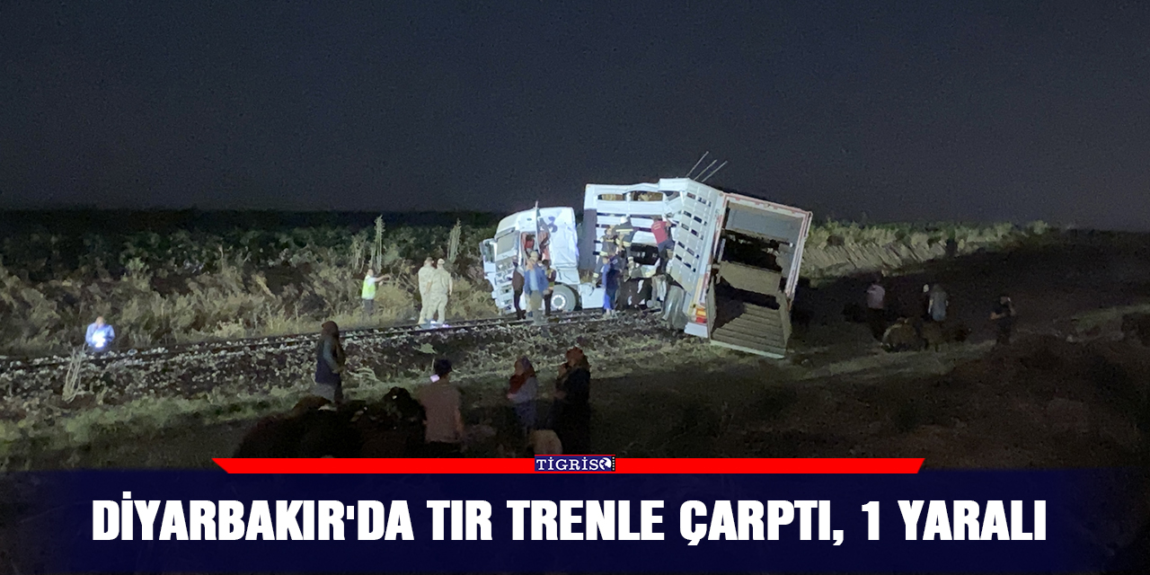 Diyarbakır'da TIR trenle çarptı, 1 yaralı