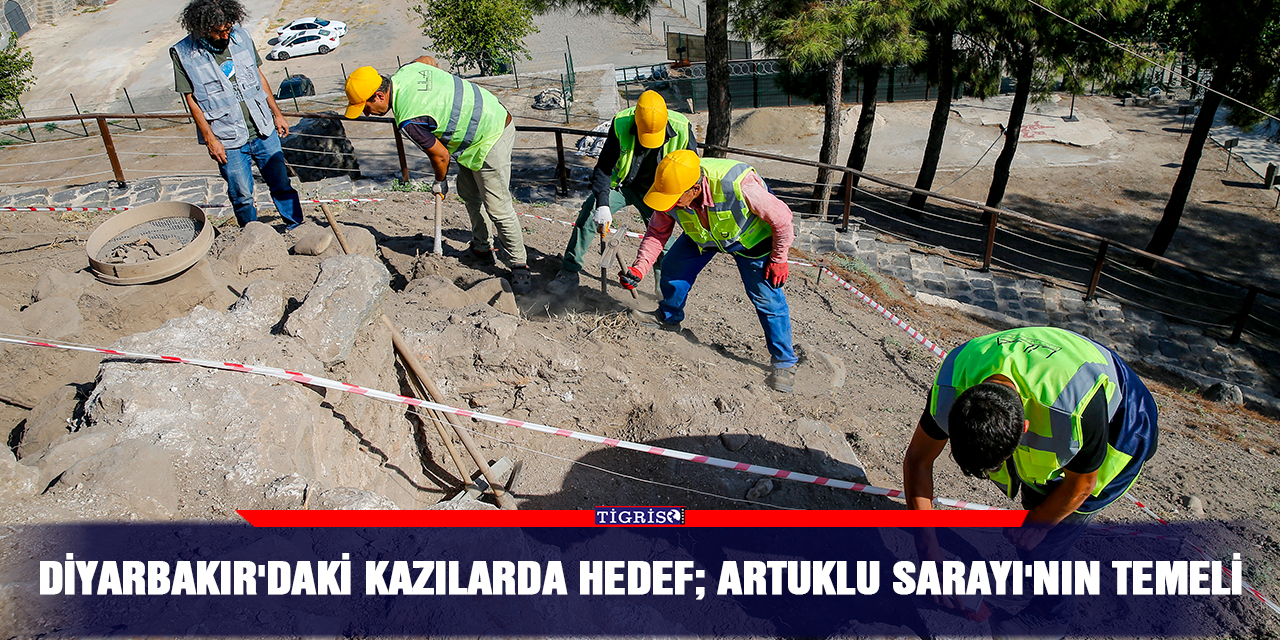 Diyarbakır'daki kazılarda hedef; Artuklu Sarayı'nın temeli