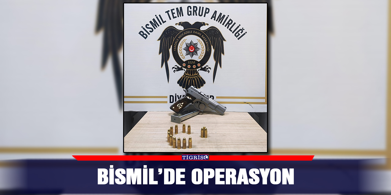 Bismil’de operasyon