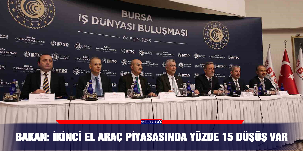 Bakan: İkinci el araç piyasasında yüzde 15 düşüş var