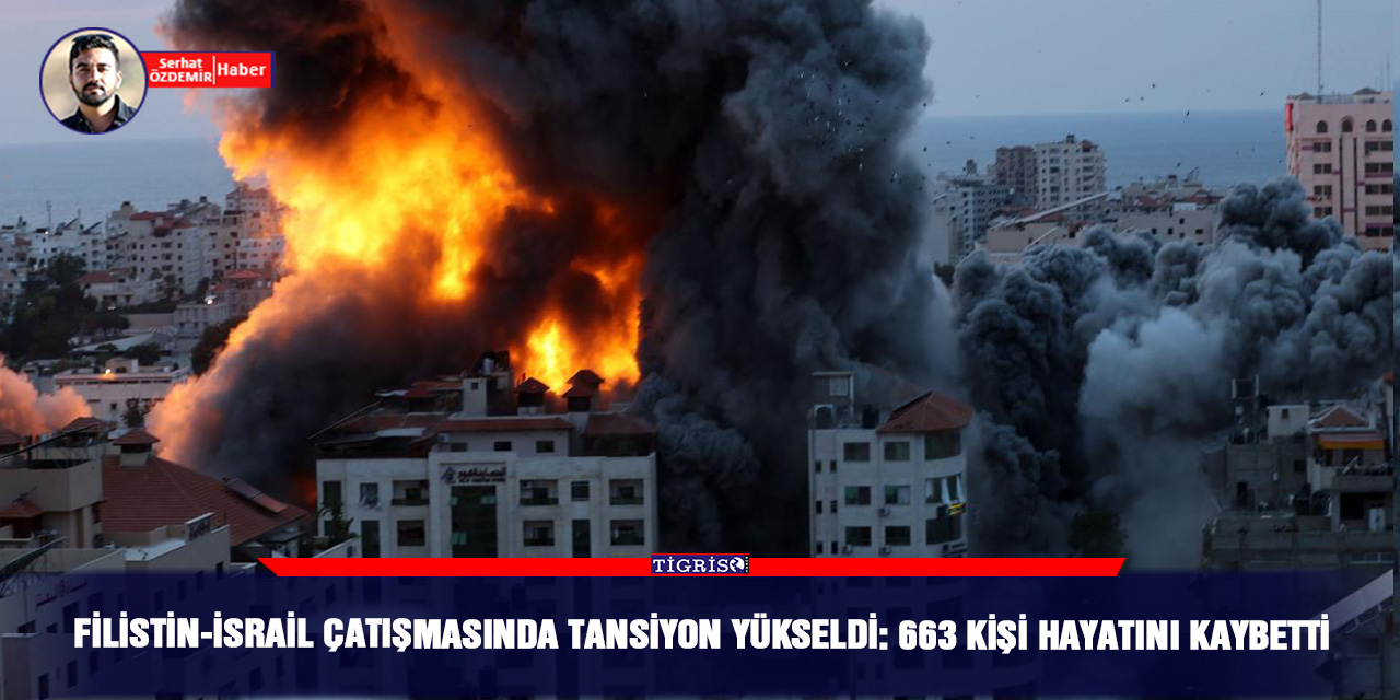 Filistin-İsrail çatışmasında tansiyon yükseldi: 663 kişi hayatını kaybetti