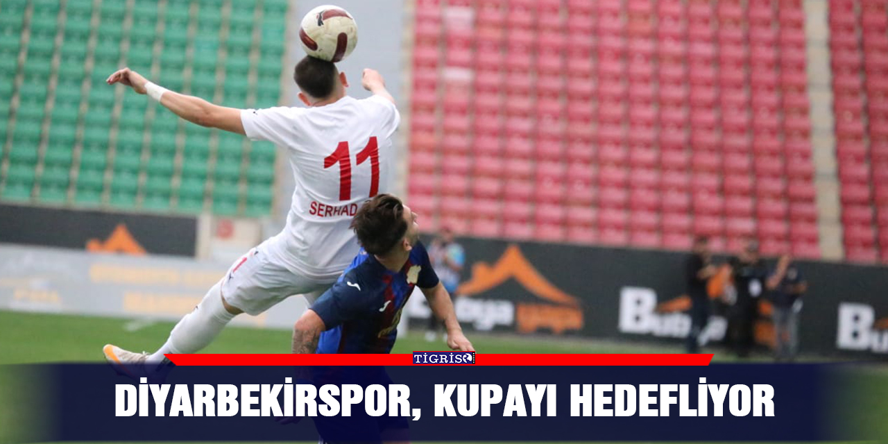 Diyarbekirspor, kupayı hedefliyor