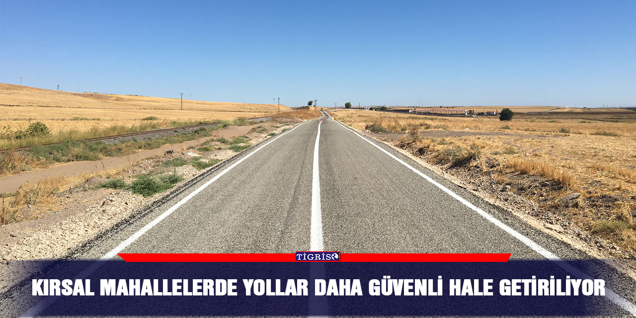 Kırsal mahallelerde yollar daha güvenli hale getiriliyor
