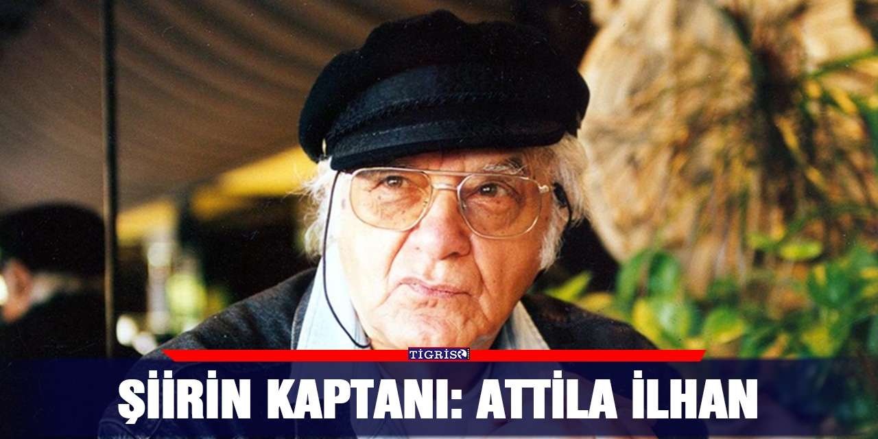 Şiirin Kaptanı: Attila İlhan