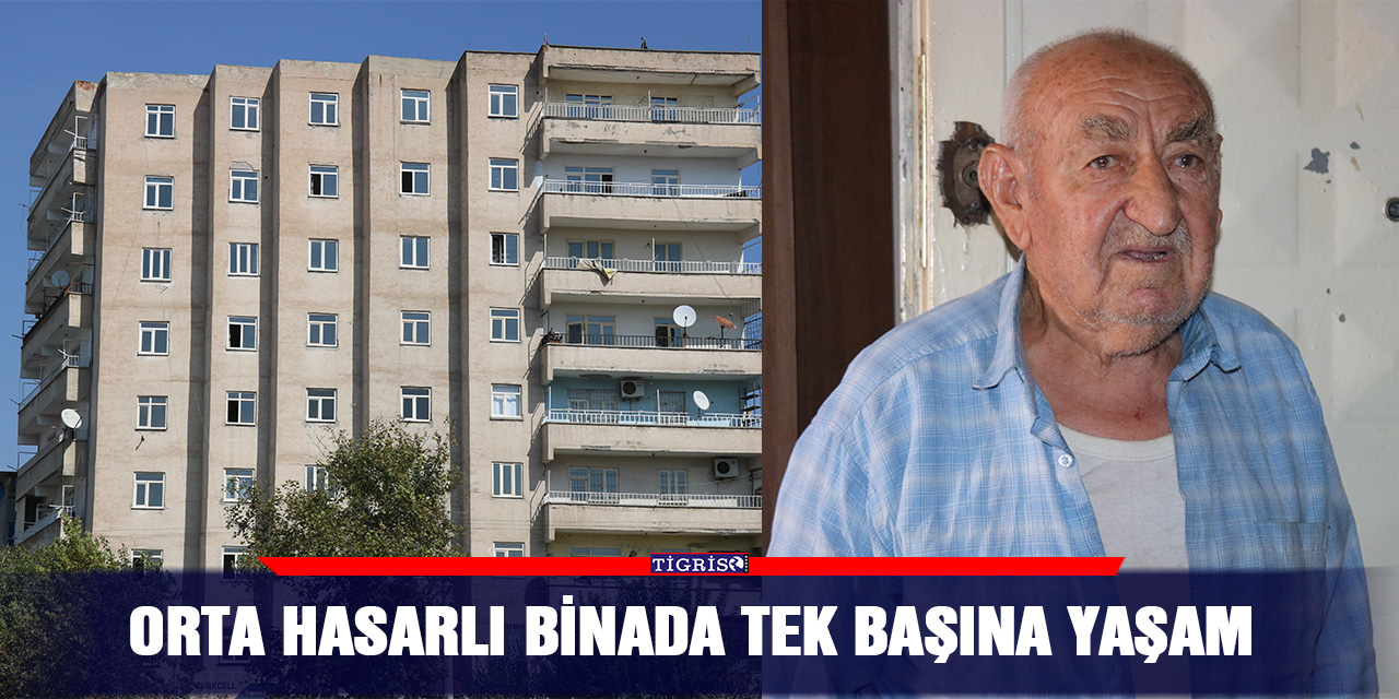 Orta hasarlı binada tek başına yaşam