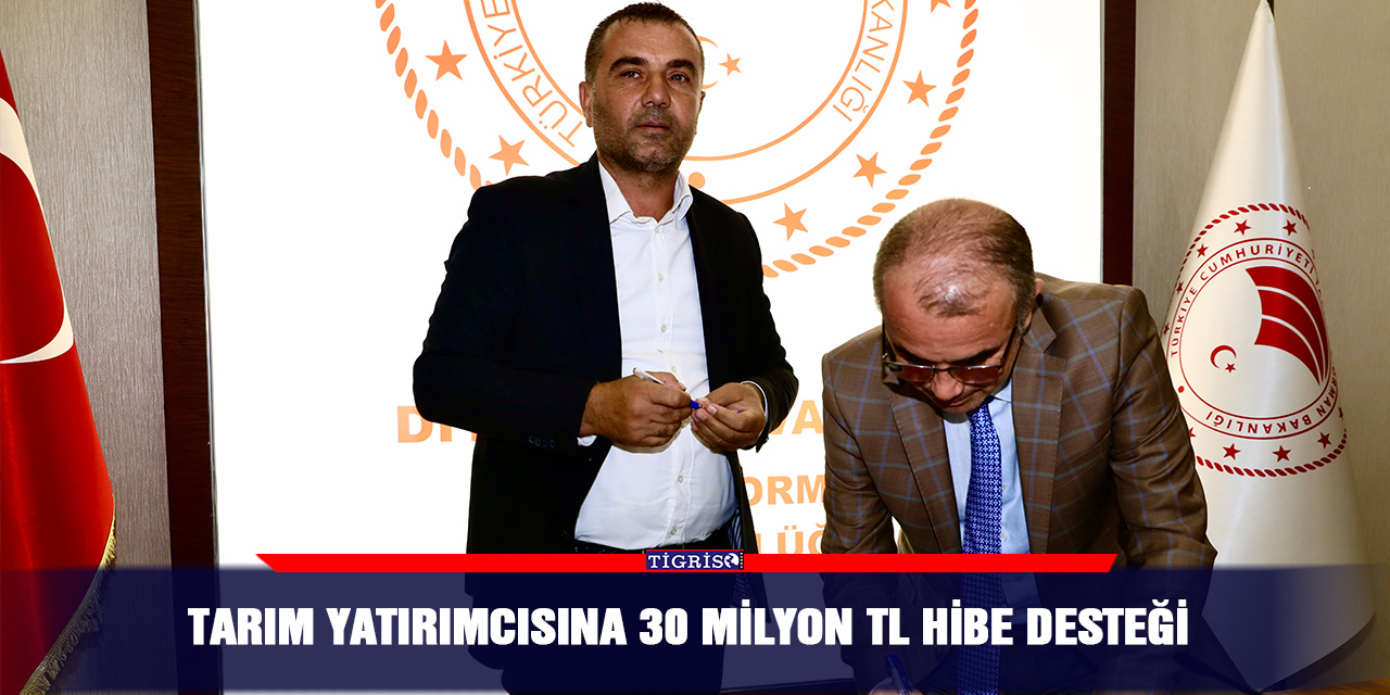 Tarım yatırımcısına 30 milyon TL hibe desteği