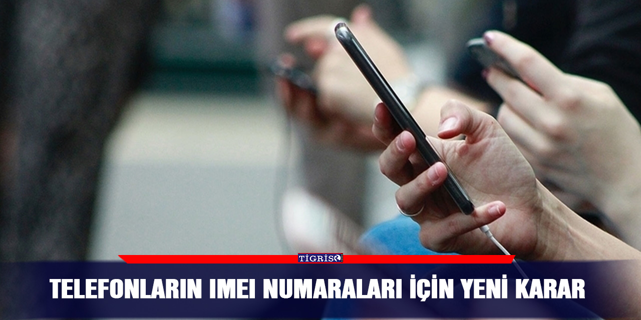 Telefonların IMEI numaraları için yeni karar